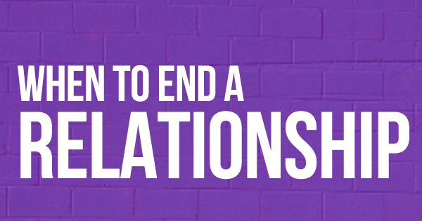 When to End a Relationship
