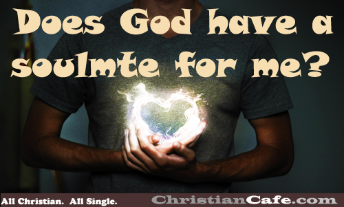 Does God have a soul mate for me or do I have to look for one myself?